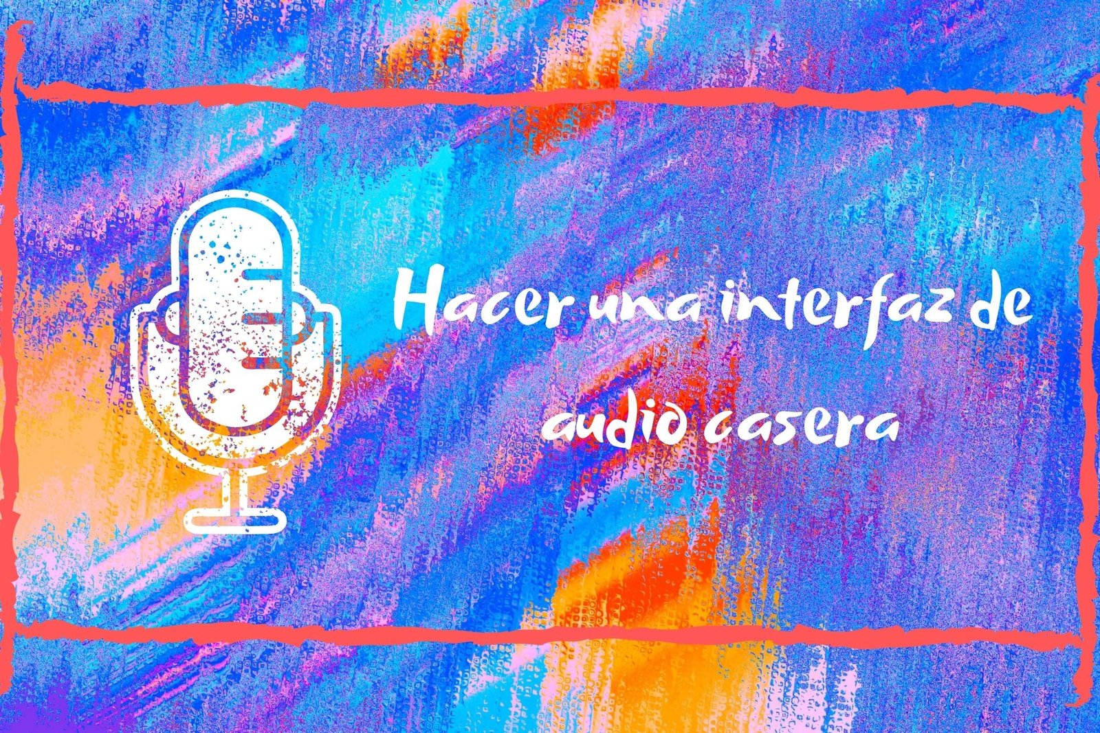 ?¿Cómo hacer una interfaz de audio casera?【2024 】Paso a Paso